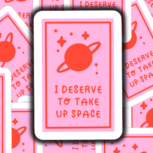 I DESERVE SPACE